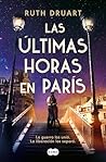 Las últimas horas en París by Ruth Druart