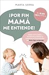 ¡Por fin mamá me ...