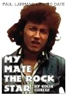 My Mate the Rock Star My Mate the Rock Star