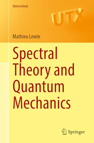 Spectral Theory and Quantum Mechanics (Universitext)