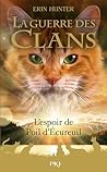 Book cover for La guerre des clans - Hors-série 11 L'espoir de Poil d'Ecureuil (French Edition)