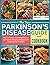 THE NEW PARKINSON'S DISEASE GUIDE AND COOKBOOK by DESTINY J. LEON