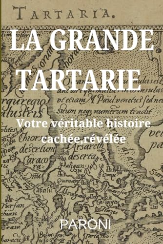 La Grande Tartarie : Votre véritable histoire cachée ( enfin ! ) révélée - Tartaria - Qui a construit tous ces monuments ?: Le 5ème reset expliqué - ... des livres d'Histoire - (French Edition)