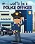 I Want to be a Police Officer