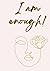 I AM ENOUGH