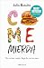 Come mierda (Campaña edición limitada): No comas mejor, deja de comer peor