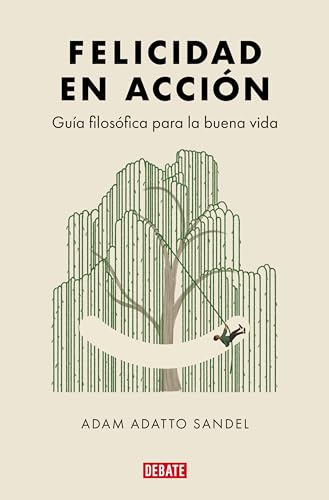 Felicidad en acción: Guía filosófica para la vida buena (Paperback)