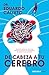 De cabeza a tu cerebro by Eduardo Calixto