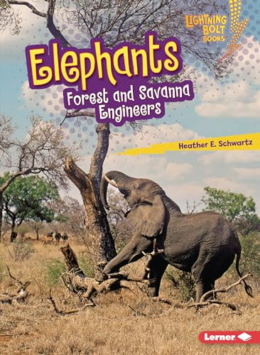 Elephants: Forest and Savanna Engineers (Lightning Bolt Books ® ― Ecosystem Engineers)