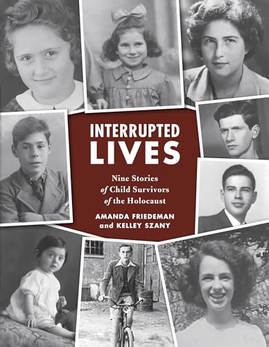 Interrupted Lives: Nine Stories of Child Survivors of the Holocaust (Paperback)