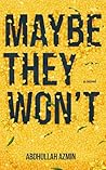 Maybe They Won't