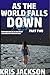 As The World Falls Down: Pa...
