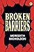 Broken Barriers
