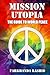 MISSION UTOPIA THE GUIDE TO...