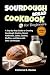Sourdough Bread Cookbook fo...