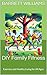 DIY Family Fitness: Exercis...