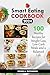 Smart Eating Cookbook 2024:...