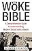 The Woke Bible: A Comprehen...