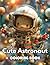 Cute Astronaut Coloring Boo...