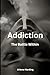 Addiction by Arlene Harding