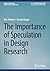 The Importance of Speculation in Design Research by Ron Wakkary