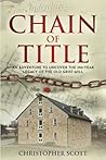 Chain of Title: An Adventure to Uncover the 350-Year Legacy of the Old Grist Mill Chain of Title: An Adventure to Uncover the 350-Year Legacy of the Old Grist Mill