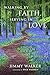 Walking by Faith, Serving in Love by Jimmy Walker