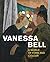 Vanessa Bell: A World of Fo...