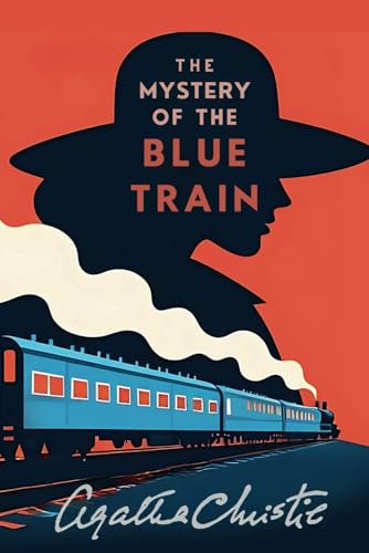 The Mystery of the Blue Train: A Hercule Poirot Mystery (Poirot series Book 6): Special Annotated Edition iIncluding Historical and Cultural Context and Character Backgrounds