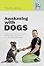Awakening With Dogs: Explor...