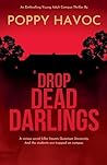 Drop Dead Darlings (Daughters of Liberty) Drop Dead Darlings (Daughters of Liberty)
