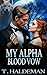 My Alpha Blood Vow by T. Haldeman