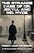 The Strange Case of Dr. Jekyll and Mr. Hyde
