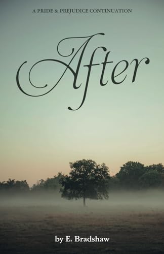 After (Second Edition): A Pride & Prejudice Continuation (Second Edition)