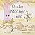 Under Mother Tree by M. E. Delaney