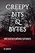 Creepy Bits & Bytes: Wicked...