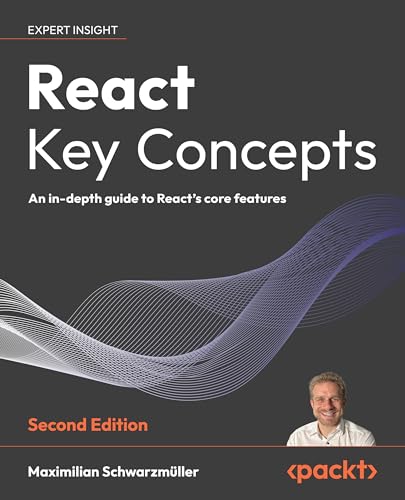 React Key Concepts: An in-depth guide to React's core features (Kindle Edition)