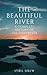The Beautiful River: A Comp...