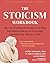 The Stoicism Workbook by Scott Waltman PsyD