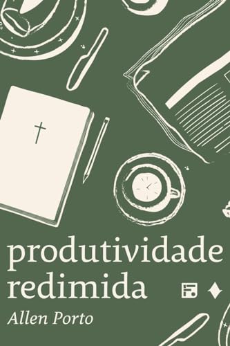 Produtividade redimida (Kindle Edition)