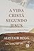 A VIDA CRISTÃ SEGUNDO JESUS: O manifesto do Rei no Sermão da Planície (Portuguese Edition)