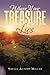 Where Your Treasure Lies by Shelli Altopp Miller