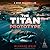The Titan Prototype: A Deep Sea Thriller