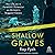 Shallow Graves: My life as a Forensic Scientist on Britain's Biggest Cases