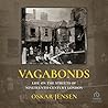 Vagabonds: Life on the Streets of Nineteenth-century London Vagabonds: Life on the Streets of Nineteenth-century London