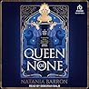 Queen of None by Natania Barron