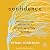 Confidence: Holding Your Seat through Life's Eight Worldly Winds