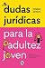 Dudas jurídicas para la adultez joven (Spanish Edition)