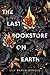 The Last Bookstore on Earth by Lily Braun-Arnold