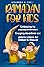 Ramadan for Kids: Embracing...
